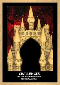 castle card with text that reads Challenges Unexpected Developments Choose Carefully