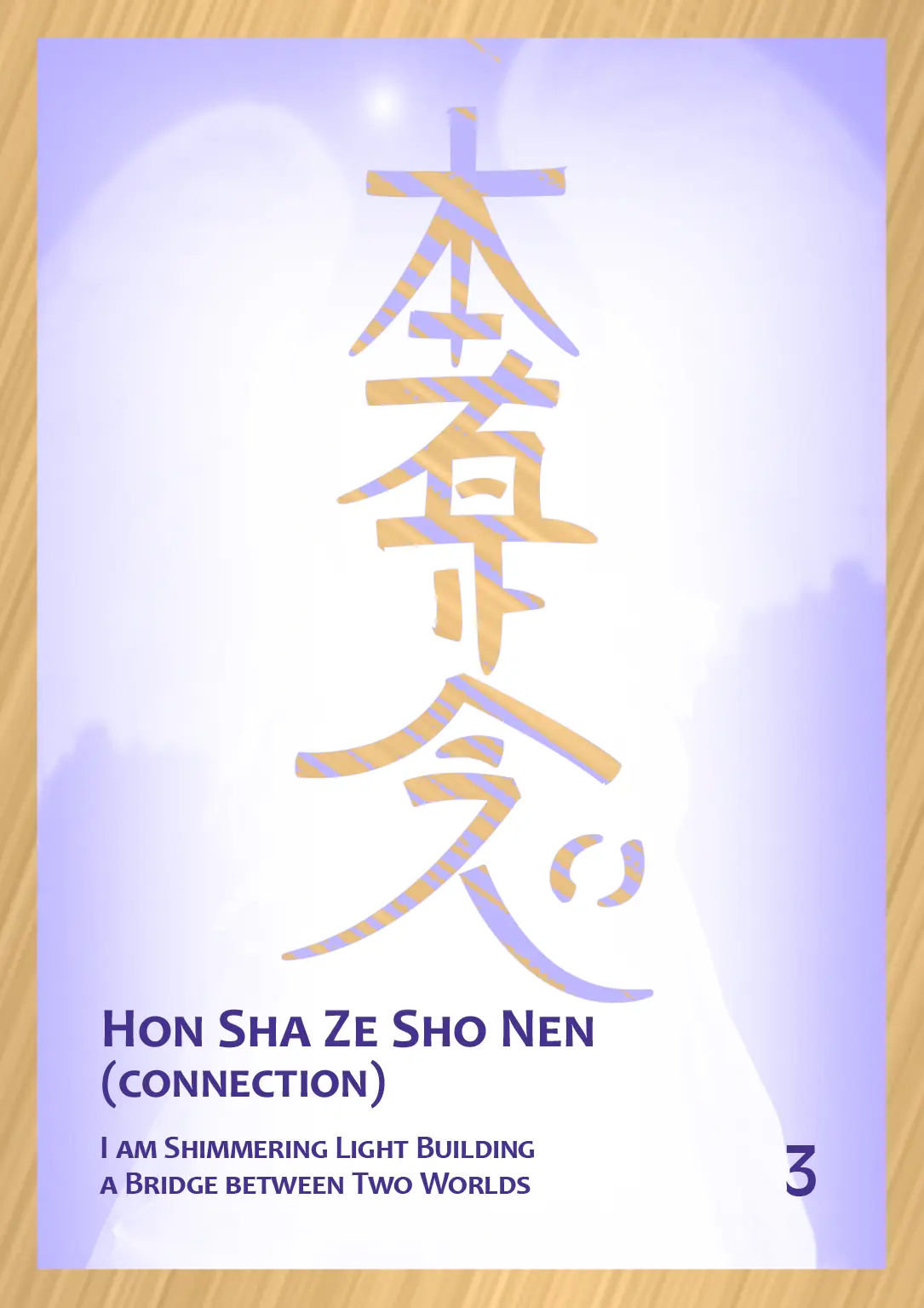 gold trimmed card with script text reads Hon Sah Ze Sho Nen (connection) I Am Shimmering Light Building A Bridge Between Two Worlds